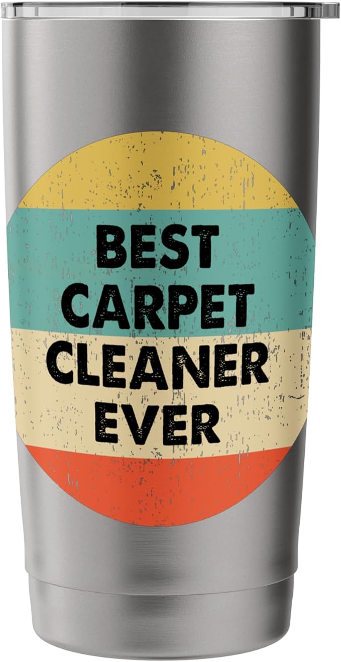 Carpet Cleaner Shirt | Best Carpet Cleaner Ever Stainless Steel Insulated Tumbler