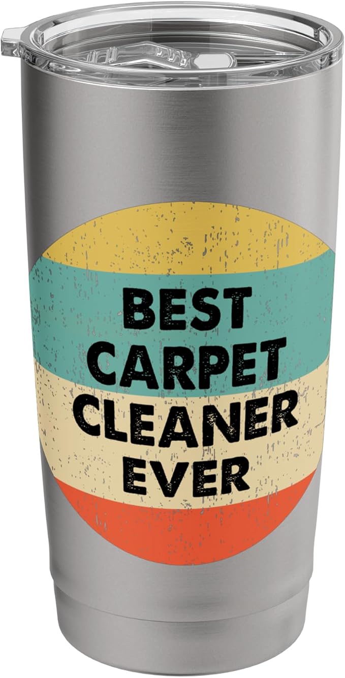 Carpet Cleaner Shirt | Best Carpet Cleaner Ever Stainless Steel Insulated Tumbler