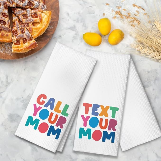 Text Your Mom Call Your Mom Funny Kitchen Towels 2 Pack, Sweet New House Gift for Hostess, Graduation Day Birthday Housewarming Gift for Son Daughter Wife Friends