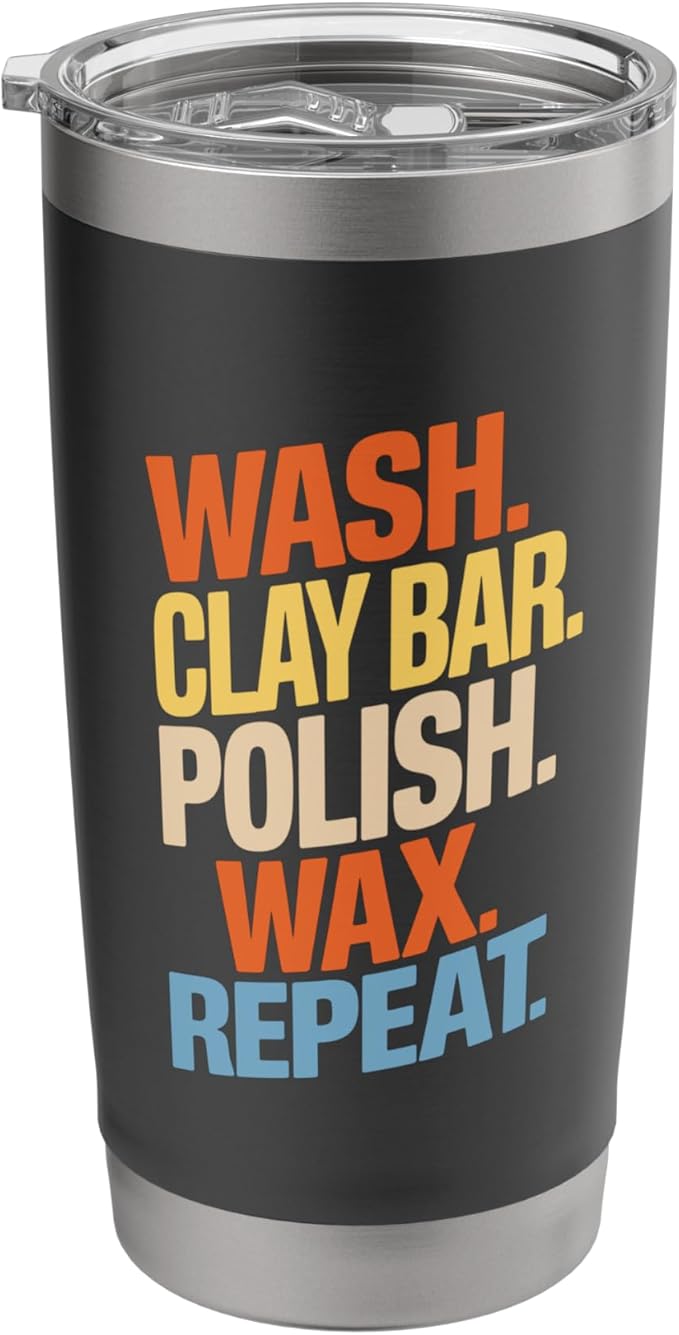 Car Detailer Polisher, Wash Clay Bar Polish Wax Repeat Stainless Steel Insulated Tumbler