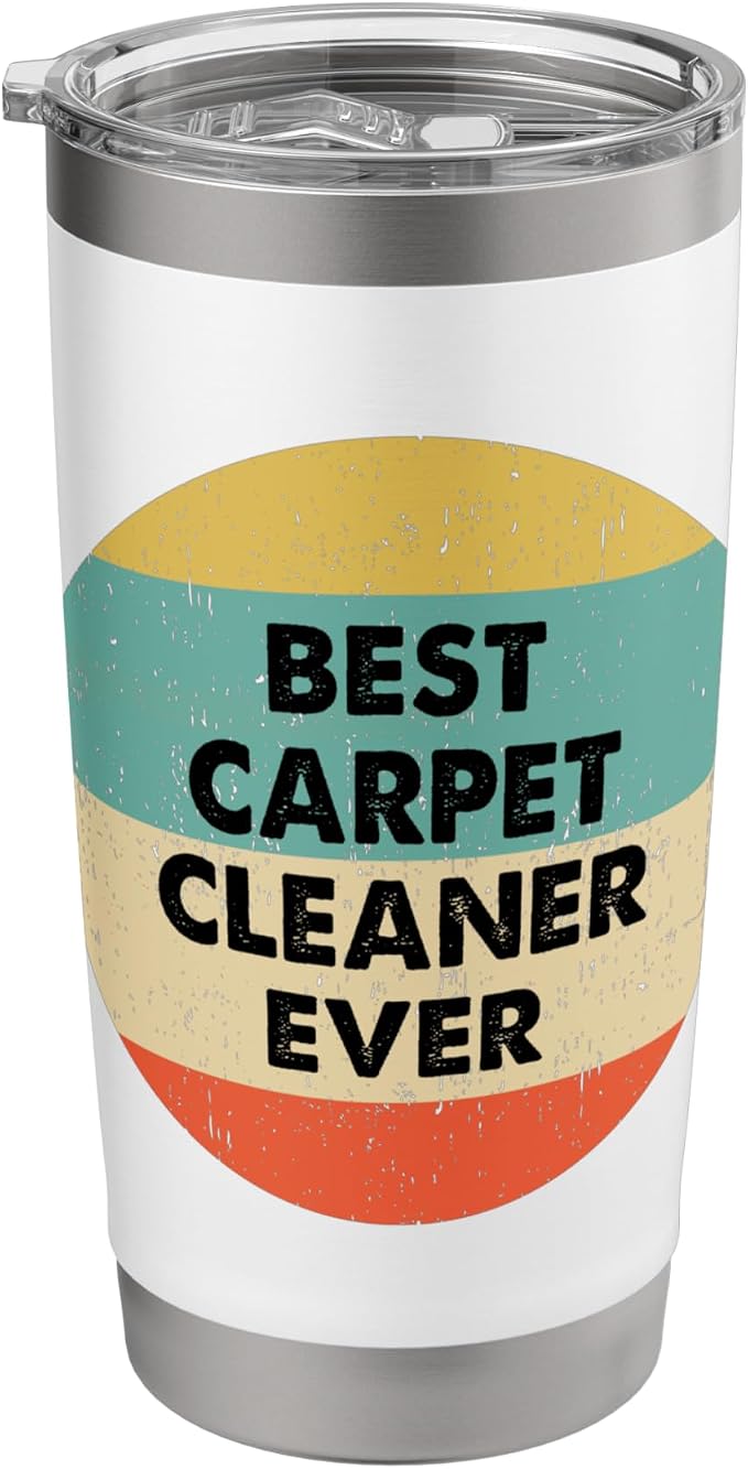 Carpet Cleaner Shirt | Best Carpet Cleaner Ever Stainless Steel Insulated Tumbler