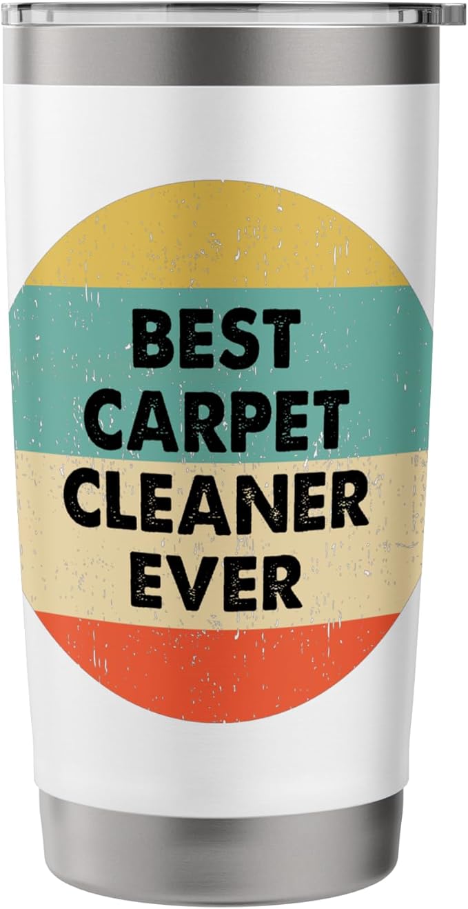 Carpet Cleaner Shirt | Best Carpet Cleaner Ever Stainless Steel Insulated Tumbler