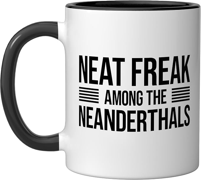 Neat Freak I Household Family House Cleaning I Neat Freak Ceramic Mug, Black/White