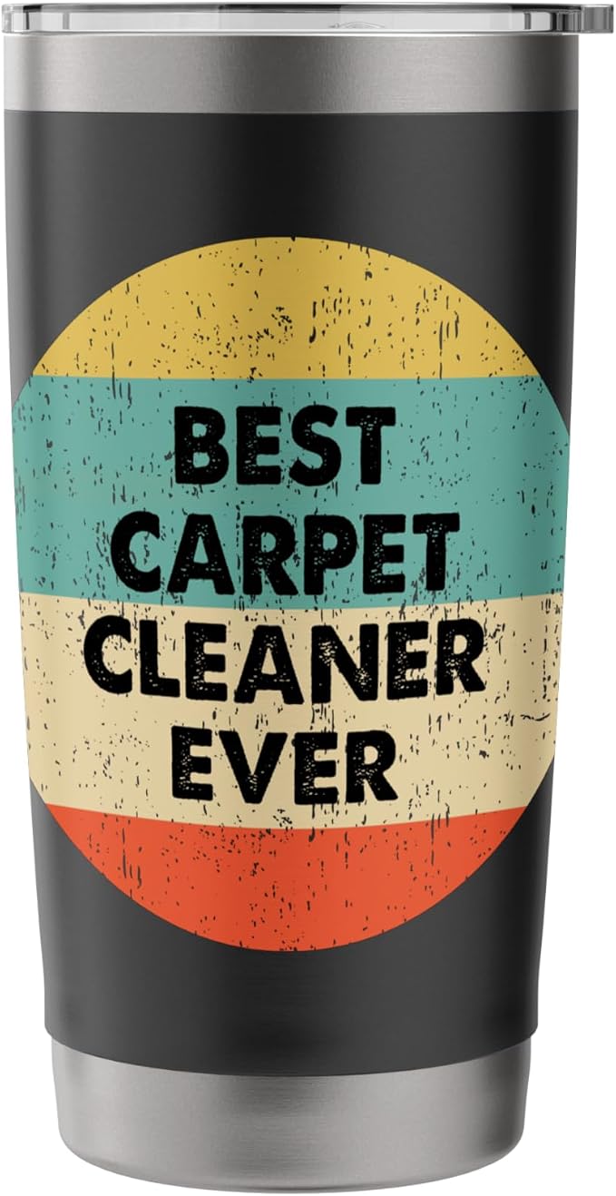 Carpet Cleaner Shirt | Best Carpet Cleaner Ever Stainless Steel Insulated Tumbler