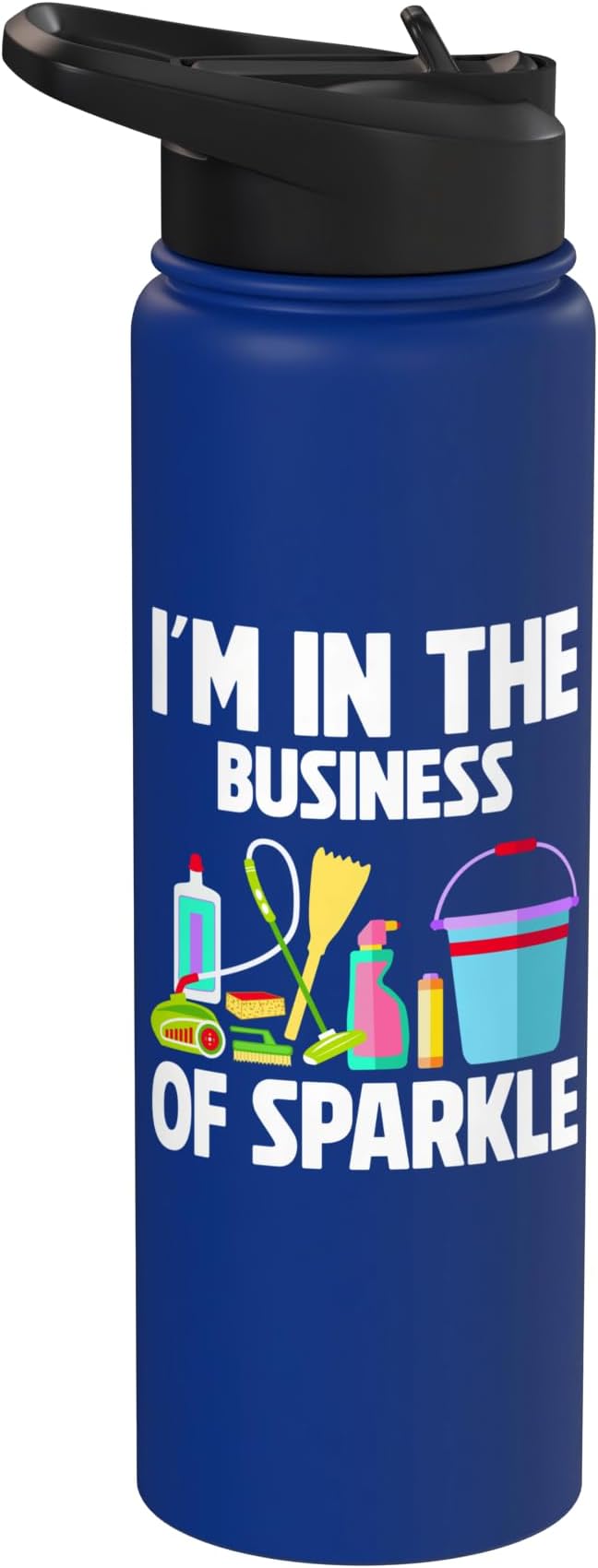 Im in the Business of Sparkle Cleaning Stainless Steel Insulated Water Bottle