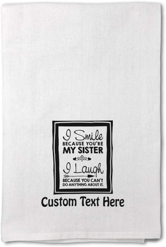 Style In Print Custom Decor Flour Kitchen Towels I Smile Because You're My Sister Family & Friends Family & Friends Sister Cleaning Supplies Dish Towels Personalized Text Here