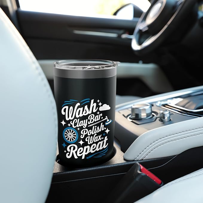 Wash Clay Bar Polish Wax Repeat, Car Detailer Polisher Stainless Steel Insulated Tumbler