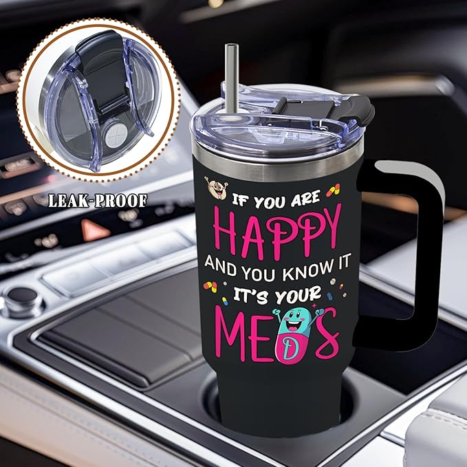 DUUV 40 Oz Funny Medication Tumbler, If You're Happy and You Know It It's Your Meds Stainless Steel Insulated Tumblers, Birthday Christmas Thanksgiving Gifts for Pharmacist Nurse Doctor, 1PCS