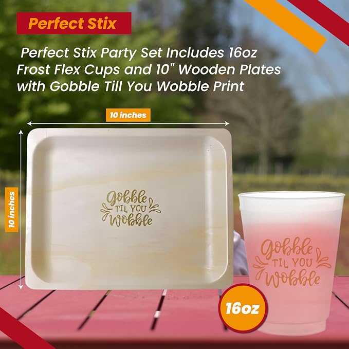 Perfect Stix Party Set includes 16oz Frost Flex Cups and 10" Wooden Plates with Gobble Till You Wobble Print - Pack of 50ct- (25ct each item)