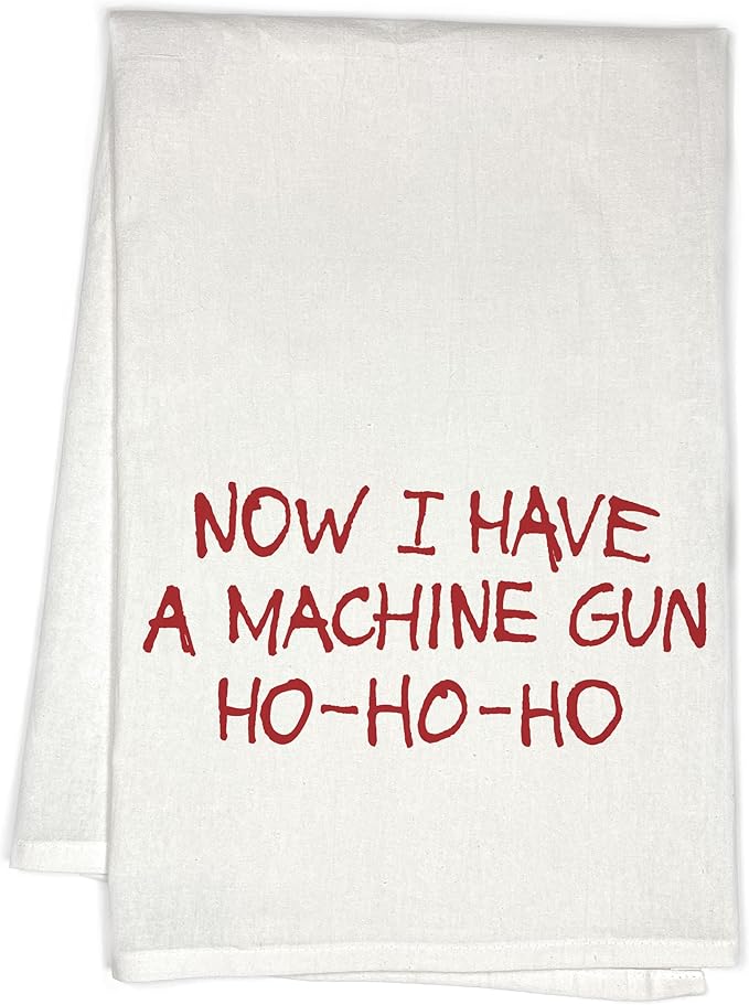 Now I Have A Machine Gun Ho Ho Ho Holiday Flour Sack Kitchen Hand Towel
