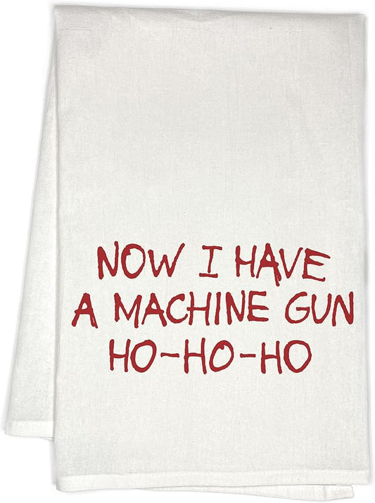Now I Have A Machine Gun Ho Ho Ho Holiday Flour Sack Kitchen Hand Towel