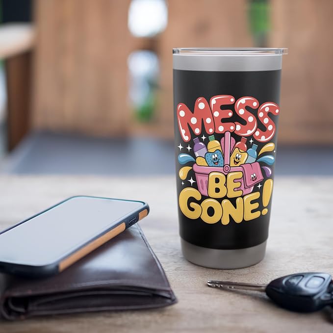 Mess Be Gone Fun Cleaning Supplies Cartoon Art Stainless Steel Insulated Tumbler